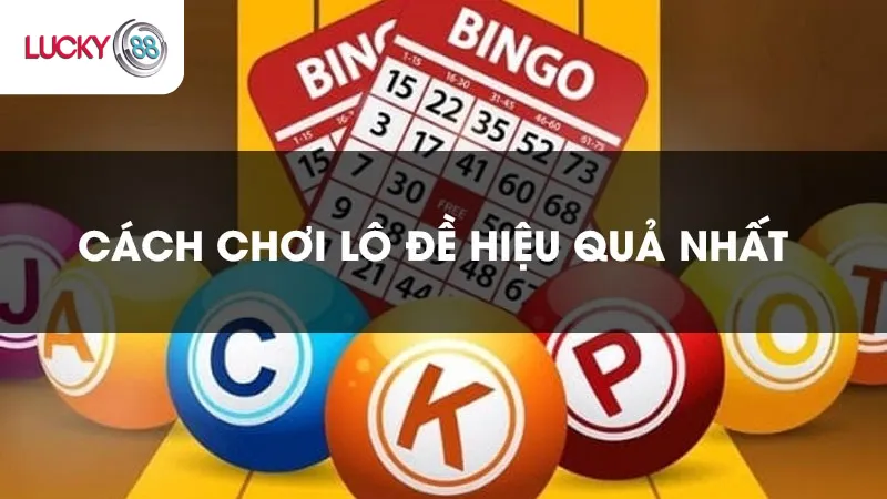 Cách Chơi Lô Đề Online Lucky88 Hiệu Quả