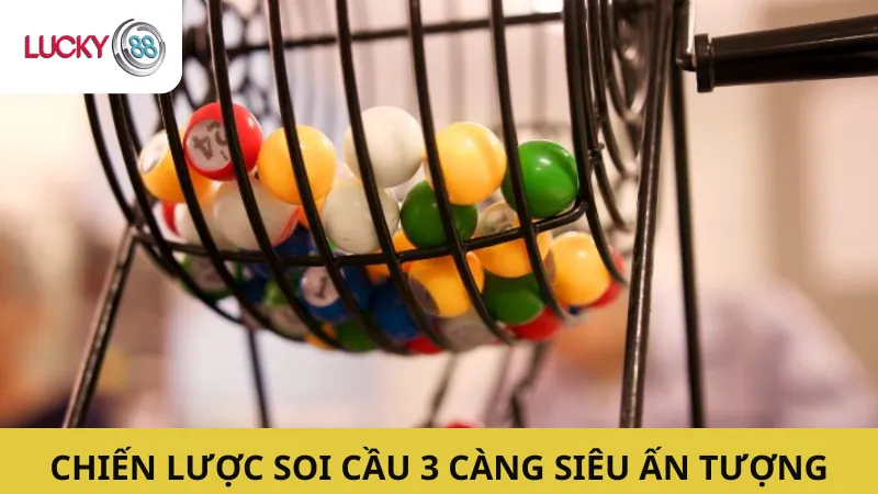 Chiến Lược Soi Cầu 3 Lucky88 Càng Siêu Ân Tượng