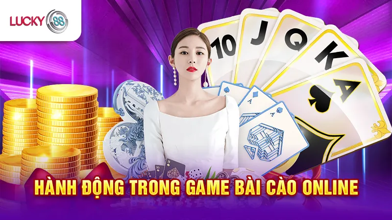 Hành Động Trong Game Bài Online
