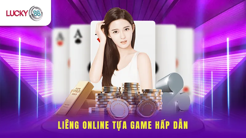 Liêng Online tựa game Hấp Dẫn