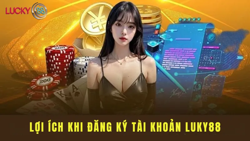 Lợi Ích Khi Đăng ký Tài khoản