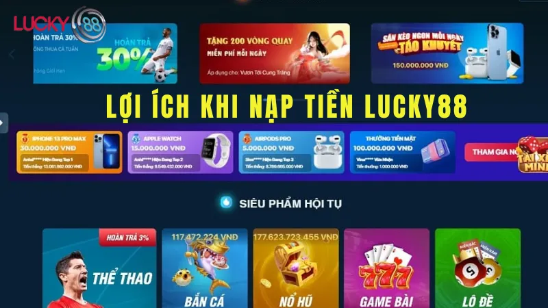 Lợi Ích Khi Nạp Tiền Lucky88