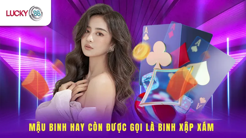 Mậu Binh Hay Còn Được Gọi Là Binh Xập Xám