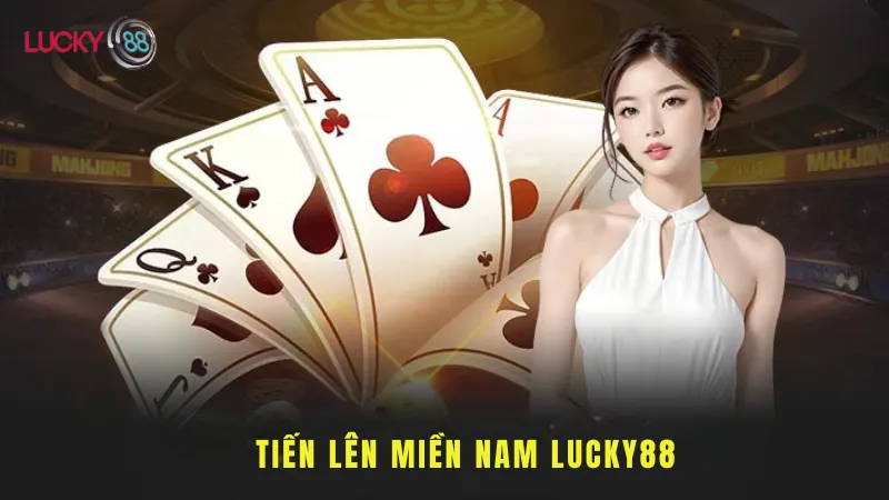 Tiến Lên Miền Nam LUCKY88