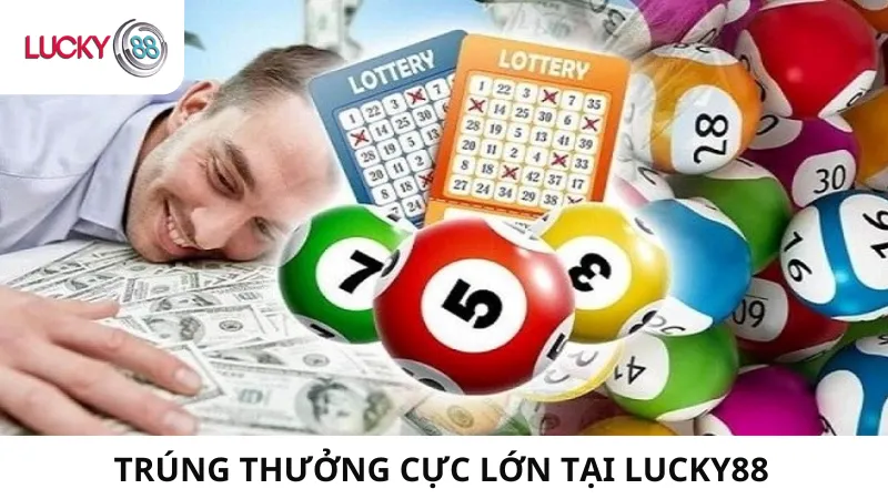 Trúng Thưởng Cực lớn Tại Lucky88